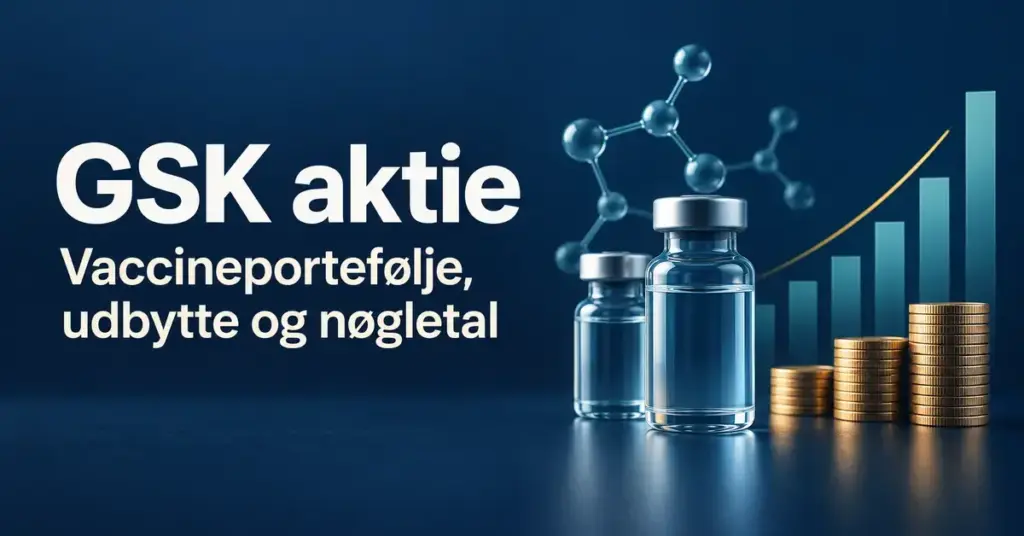 Grafik om GSK-aktien med vaccineglas, en molekylestruktur, møntstakke og et søjlediagram samt teksten »GSK aktie – Vaccineportefølje, udbytte og nøgletal«.