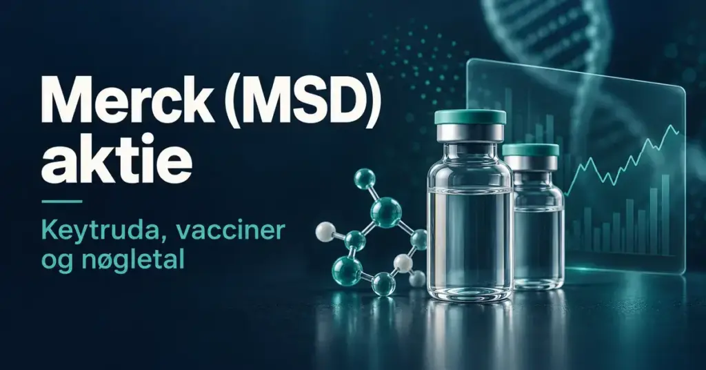 Grafik om Merck (MSD)-aktien med medicinhætteglas, en molekylemodel og en illustrativ finansgraf samt teksten »Keytruda, vacciner og nøgletal«.