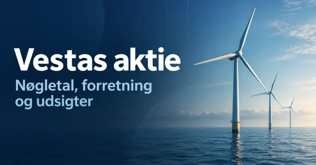 Grafik med havvindmøller på en mørkeblå baggrund og teksten »Vestas aktie – Nøgletal, forretning og udsigter«.
